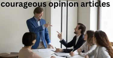 courageous opinion articles