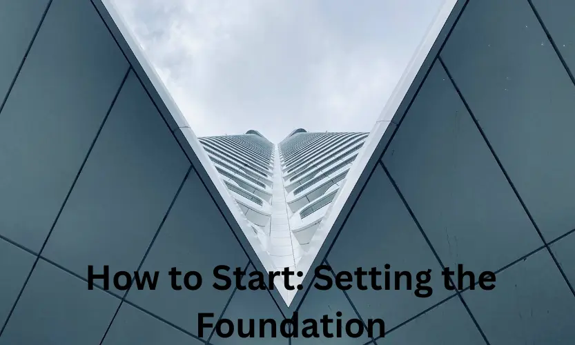 how to start: setting the foundation