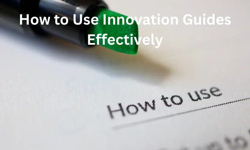how to use innovation guides effectively