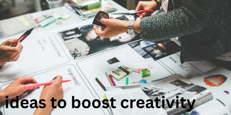 ideas to boost creativity