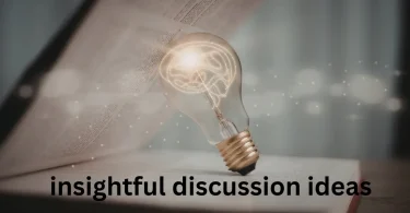 insightful discussion ideas