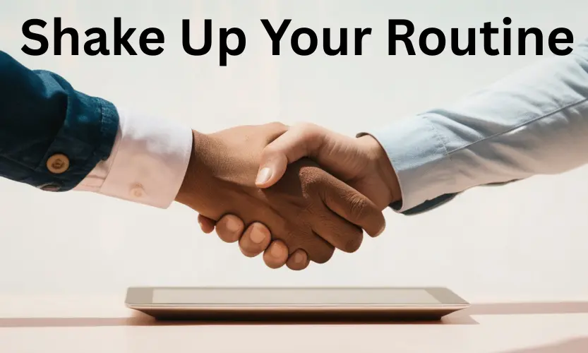 shake up your routine