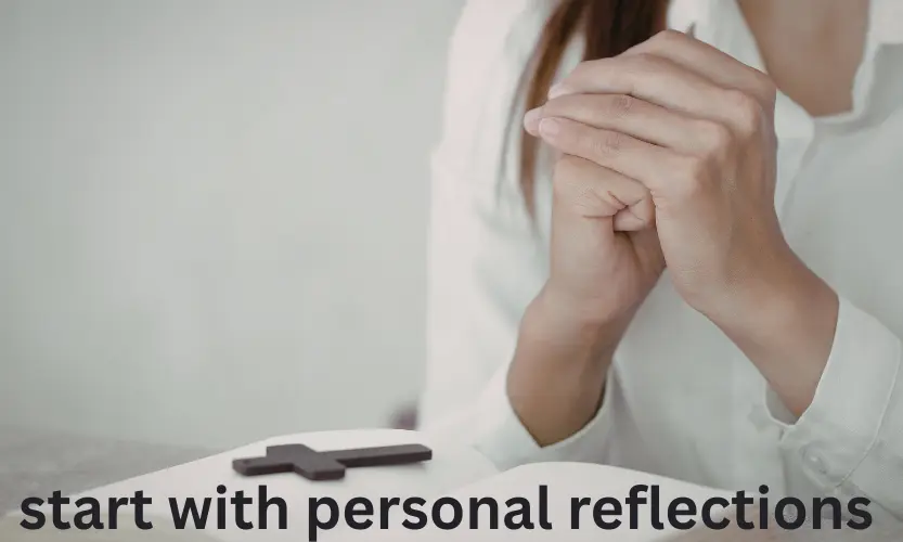 start with personal reflections