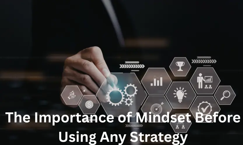 the importance of mindset before using any strategy