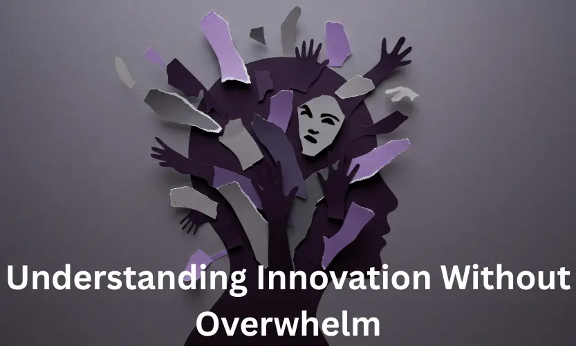 understanding innovation without overwhelm