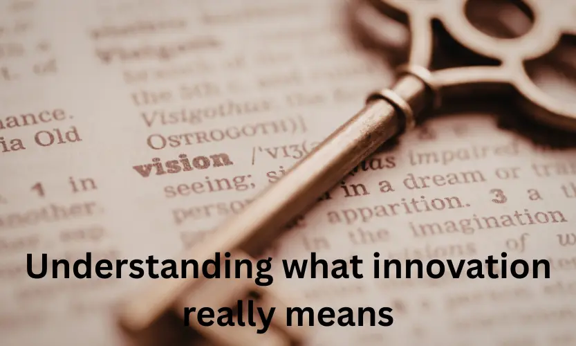 understanding what innovation really means