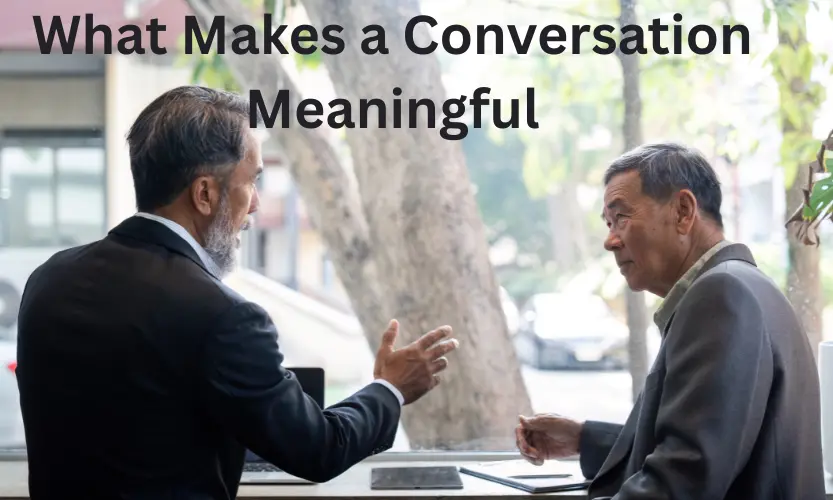 what makes a conversation meaningful